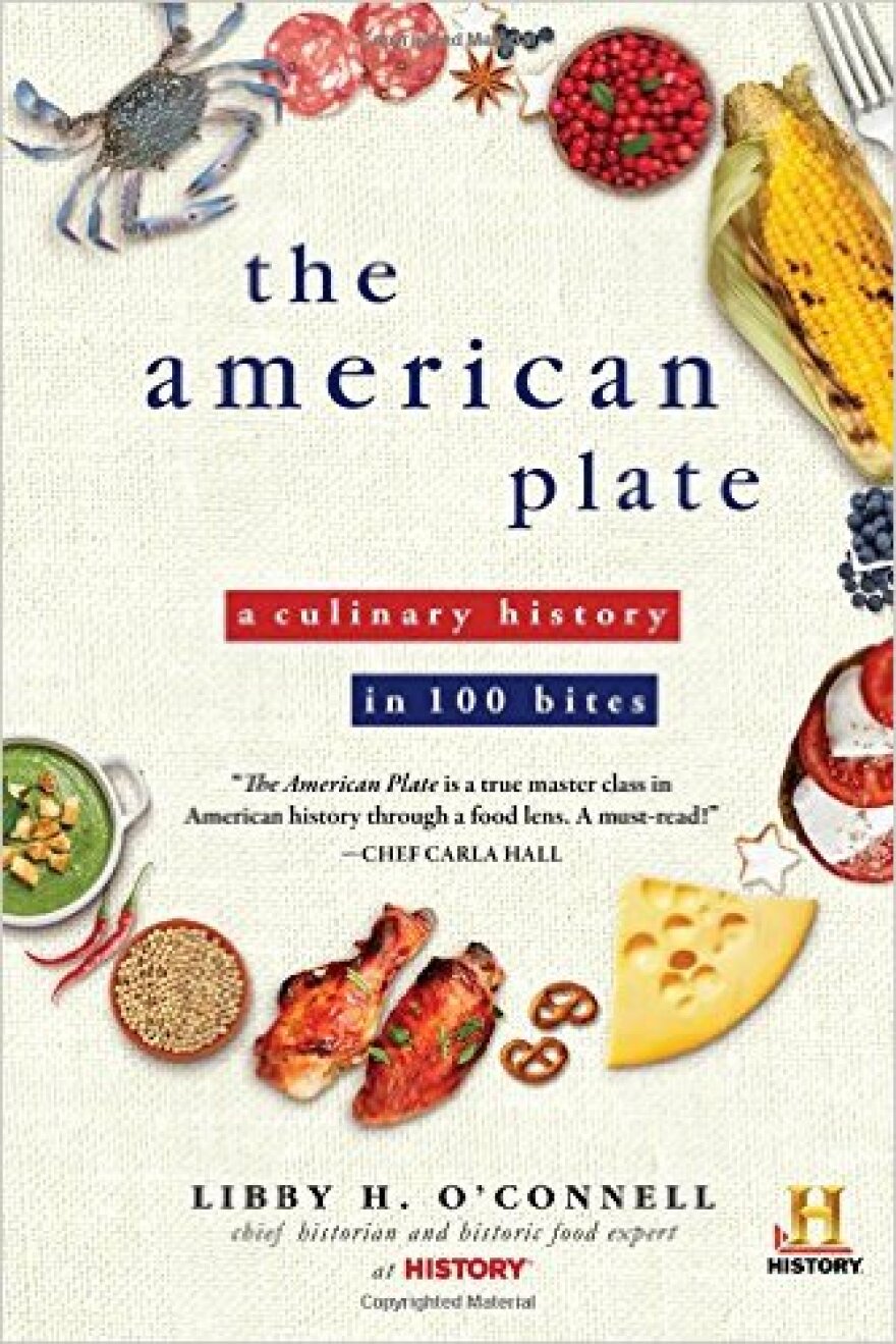 “The American Plate: A Culinary History in 100 Bites" by Libby O'Connell