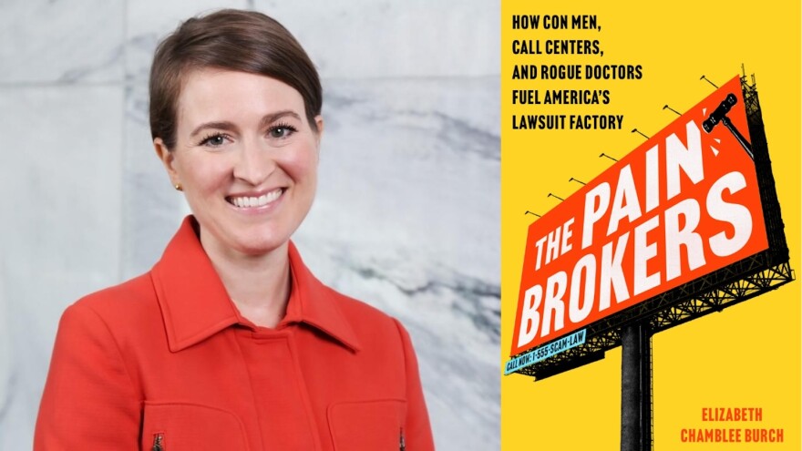 Elizabeth Chamblee Burch and her new book entitled "The Pain Brokers: How Con Men, Call Centers, and Rogue Doctors Fuel America's Lawsuit Factory"