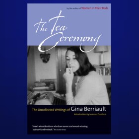 The Tea Ceremony: The Uncollected Writings of Gina Berriault