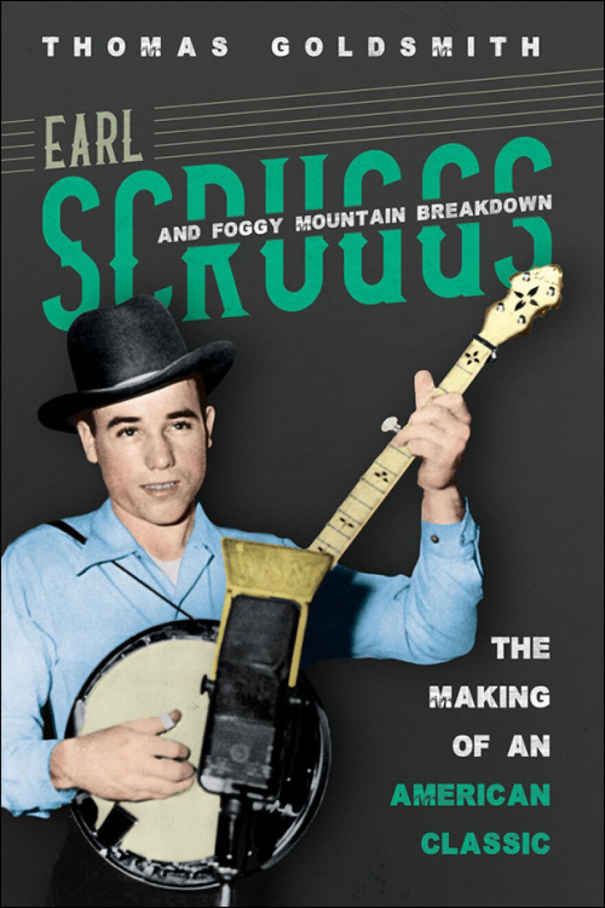 Cover of Thomas Goldsmith's book, 'Earl Scruggs and Foggy Mountain Breakdown: The Making of an American Classic.'