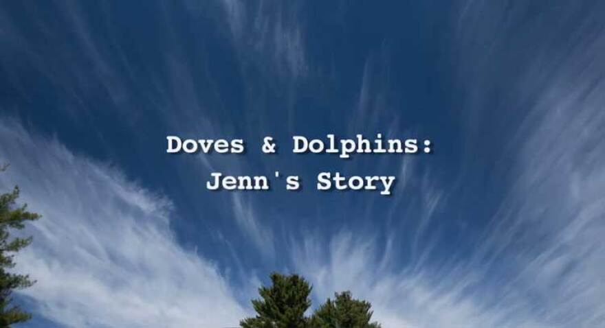 Doves & Dolphins: Jenn's Story title card