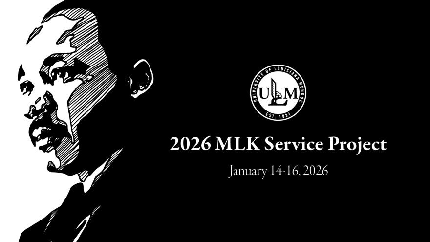 Black-and-white graphic featuring a stylized profile illustration of a civil rights leader on the left, with the University of Louisiana Monroe seal and the text “2026 MLK Service Project” and “January 14–16, 2026” on a black background.