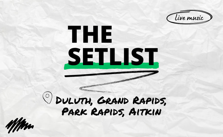 "The Setlist" and "Duluth, Grand Rapids, Park Rapids, Aitkin" written over a crumpled paper background.