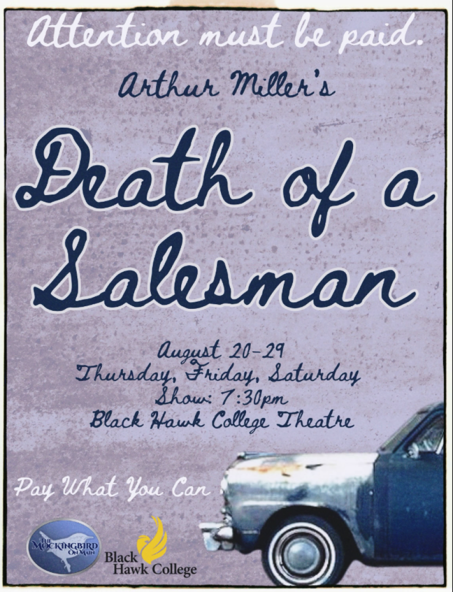 The 1949 Arthur Miller classic, "Death of a Salesman," will be staged by The Mockingbird at Black Hawk College, Moline, this August.