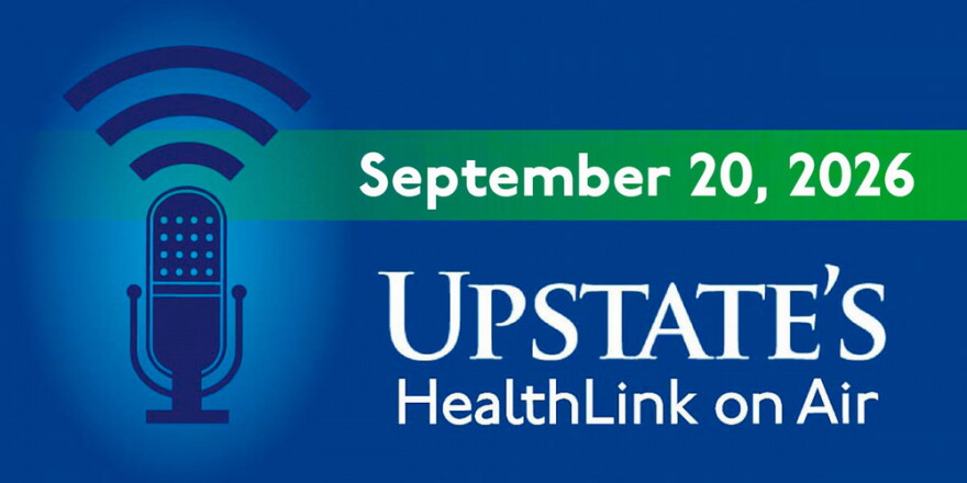 Upstate's HealthLink on Air - September 20, 2026