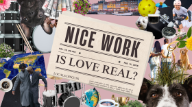 A vibrant collage featuring a central newspaper with the headline “NICE WORK” and the subheading “IS LOVE REAL?” surrounded by assorted images from everyday life. 