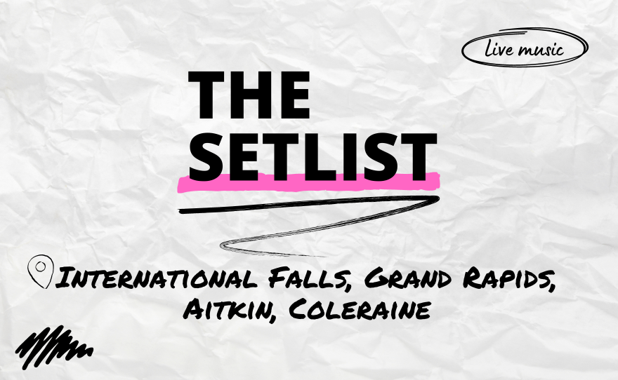 "The Setlist" and "International Falls, Grand Rapids, Aitkin, Coleraine" written over a white paper background.
