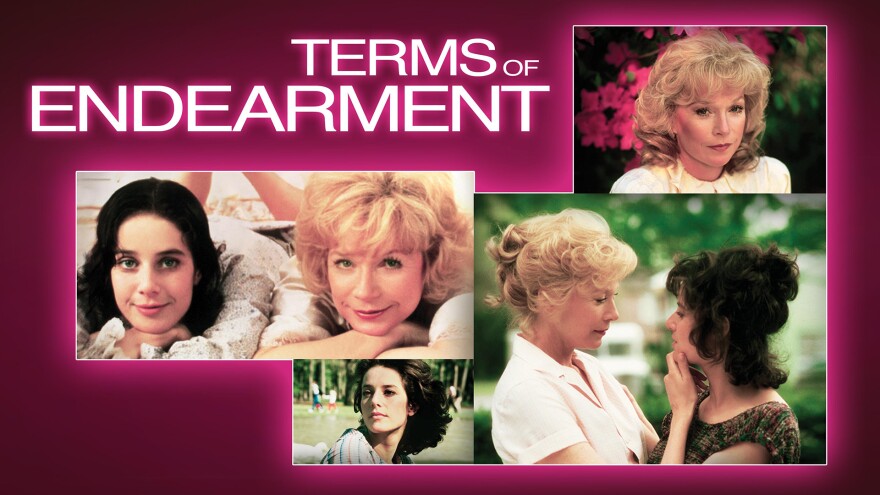 Terms of Endearment starring Shirley MacLaine and Debra Winger