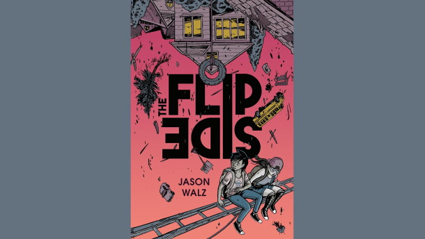 Cover of "The Flip Side" by Jason Walz; two youths sitting on a horizontal ladder under an upside-down house and several falling objects