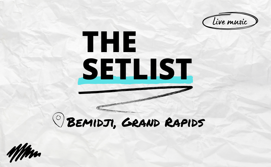 "The Setlist" and "Bemidji, Grand Rapids"