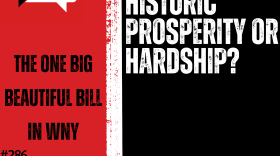 Background from left to right: red, then a vertical, thick white stripe in the middle, then black. from left to right: WN logo in the top corner, "ONE BIG BEAUTIFUL BILL IN WNY #286" in white text over the red, then white text over the black reading "HISTORIC PROSPERITY OR HARDSHIP?"