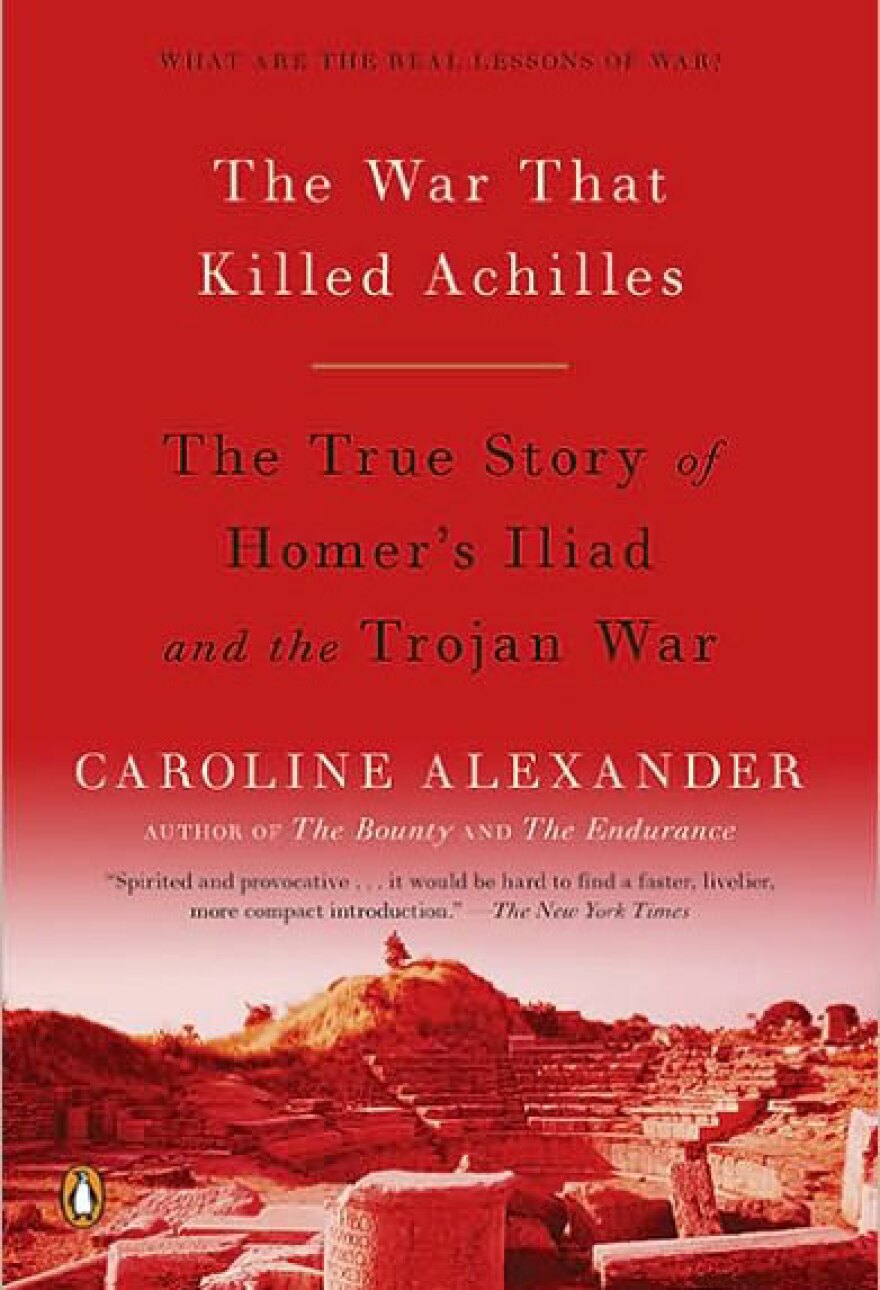The War That Killed Achilles by Caroline Alexander