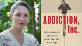Emily Dufton is the author of the book "Addiction, Inc.: Medication-Assisted Treatment and America's Forgotten War on Drugs