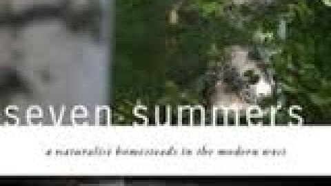 Book cover: "Seven Summers--A Naturalist Homesteads in the Modern West"