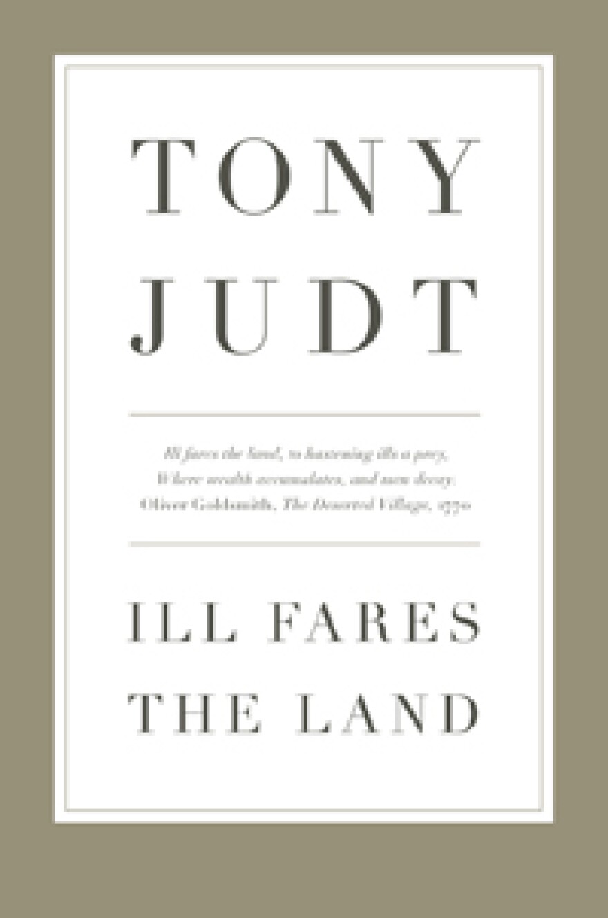 Cover: Ill Fares the Land by Tony Judt
