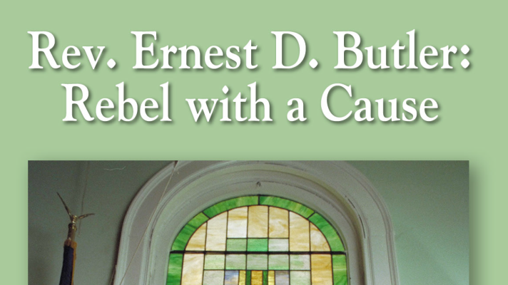 Reverend Ernest D. Butler: Rebel with a Cause