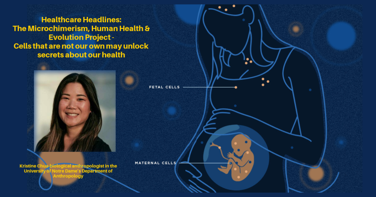 Healthcare Headlines: Cells that are not our own may unlock secrets about our health