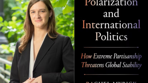 Rachel Myrick, author of "Polarization and International Politics: How Extreme Partisanship Threatens Global Security"