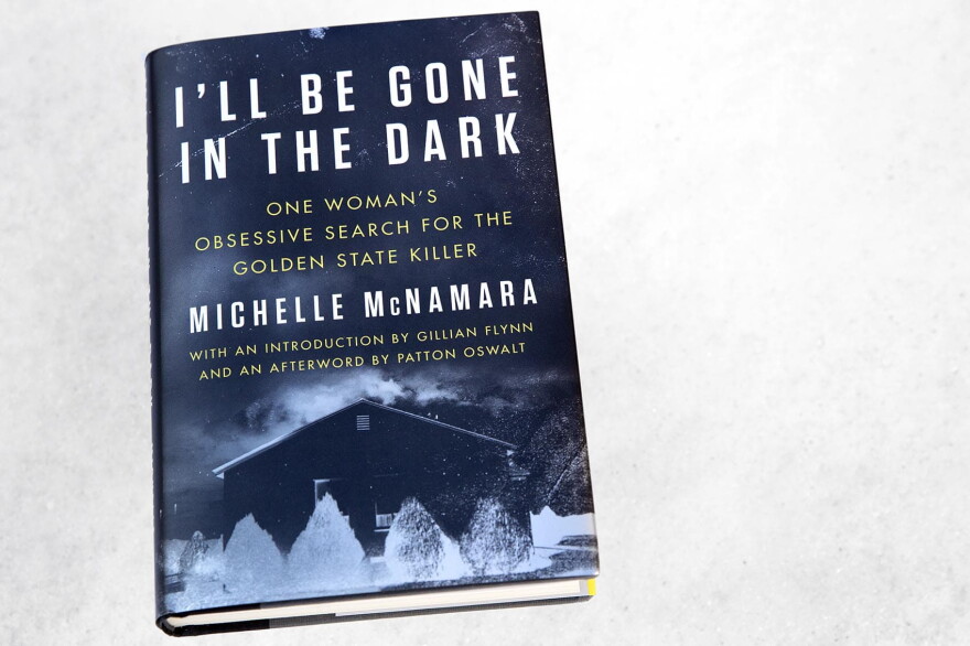 "I'll Be Gone in the Dark," by Michelle McNamara. (Robin Lubbock/WBUR)