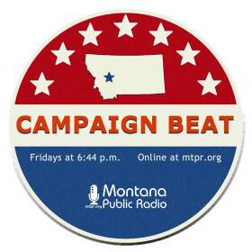 Campaign Beat, Montana Public Radio's weekly political analysis program.
