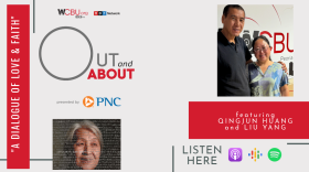 Promotional graphic for WCBU’s Out and About podcast, presented by PNC. The episode is titled “A Dialogue of Love & Faith” and features Qingjun Huang and Liu Yang, shown smiling together in a photo taken at WCBU’s studio. The left side includes the WCBU and NPR logos, the PNC logo, a circular Out and About logo, and a portrait of an older woman’s face overlaid with handwritten text. Icons for Apple Podcasts, Google Podcasts, and Spotify appear with the words “Listen Here.”