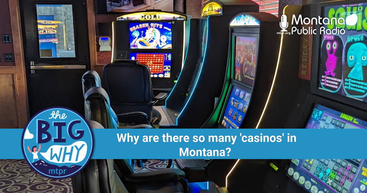 Why are there so many 'casinos' in Montana?