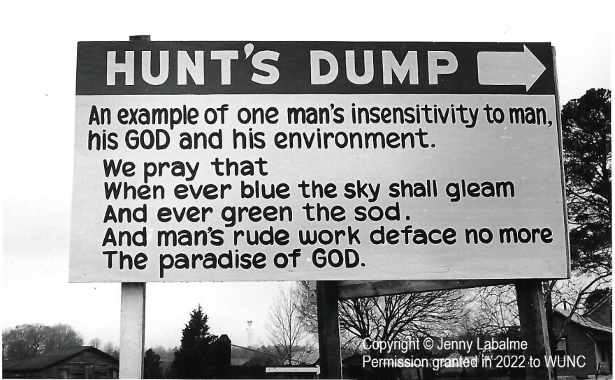 The Hunt's Dump sign from 1982 reads: An example of one man's insensitivity to man, his GOD and his environment.