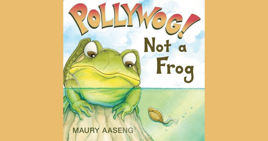 Cover of "Pollywog! Not a Frog" by Maury Aaseng; watercolor image of a caricaturized frog looking down at a pollywog 