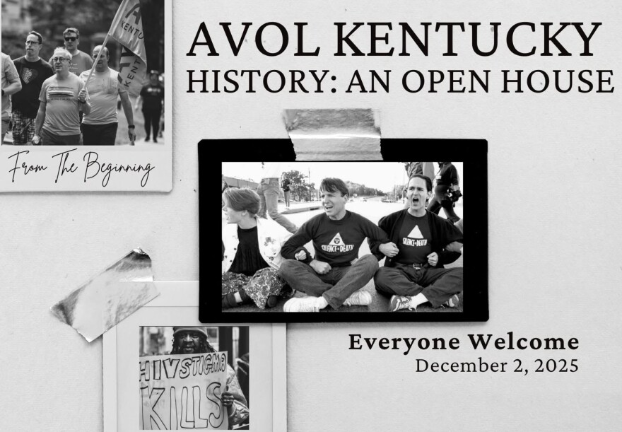 A promotional image from AVOL Kentucky with the text: "AVOL KENTUCKY HISTORY: AN OPEN HOUSE; Everyone Welcome December 2, 2025." There are several scrapbook-style historic photos, one of people marching holding an AVOL Kentucky flag, another of people sitting down with arms linked, wearing "SILENCE = DEATH" shirts, and a third of someone holding a sign reading "HIV STIGMA KILLS"