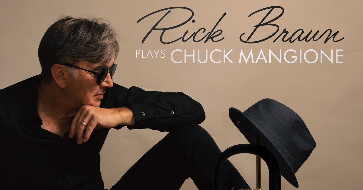 Rick Braun Honors Jazz Legend Chuck Mangione with New Tribute Album