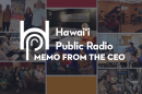Hawaiʻi Public Radio - Memo from the CEO