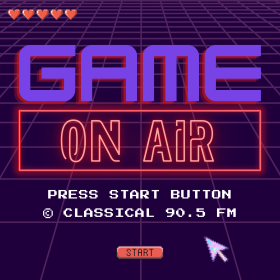 Game On Air text, stylized as a video game screen. It says "Press Start Button" with copyright Classical 90.5 FM and a start button