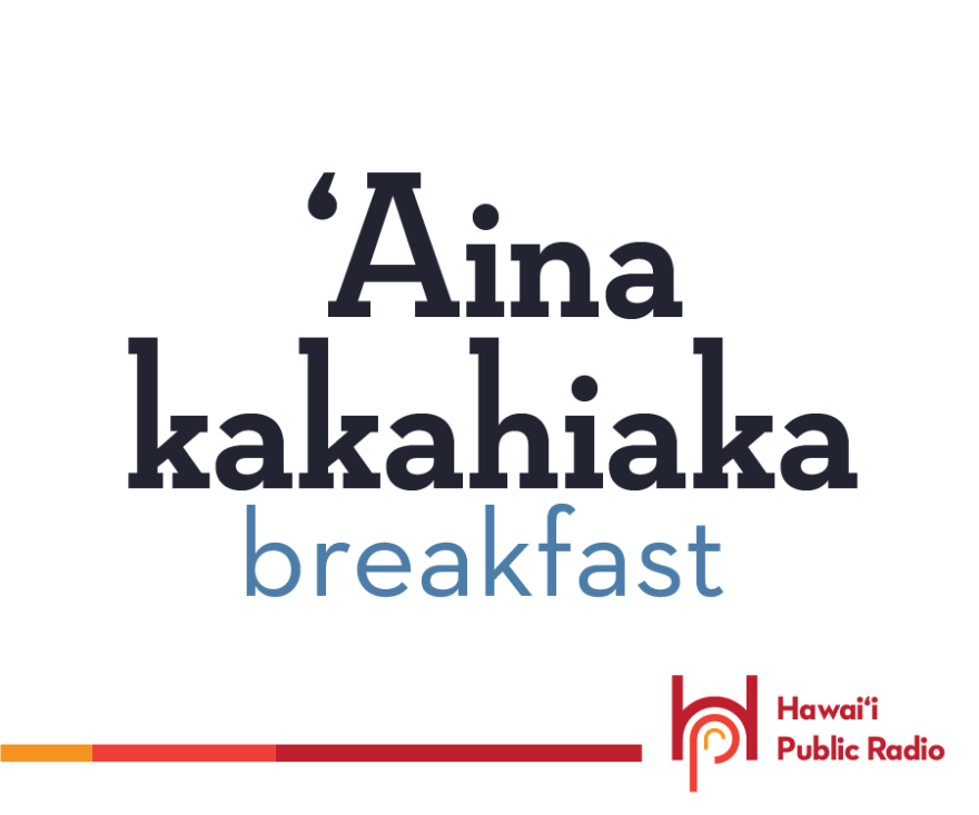 ʻAina kakahiaka is how we say breakfast in Hawaiian. ʻAina means meal, and kakahiaka means morning.