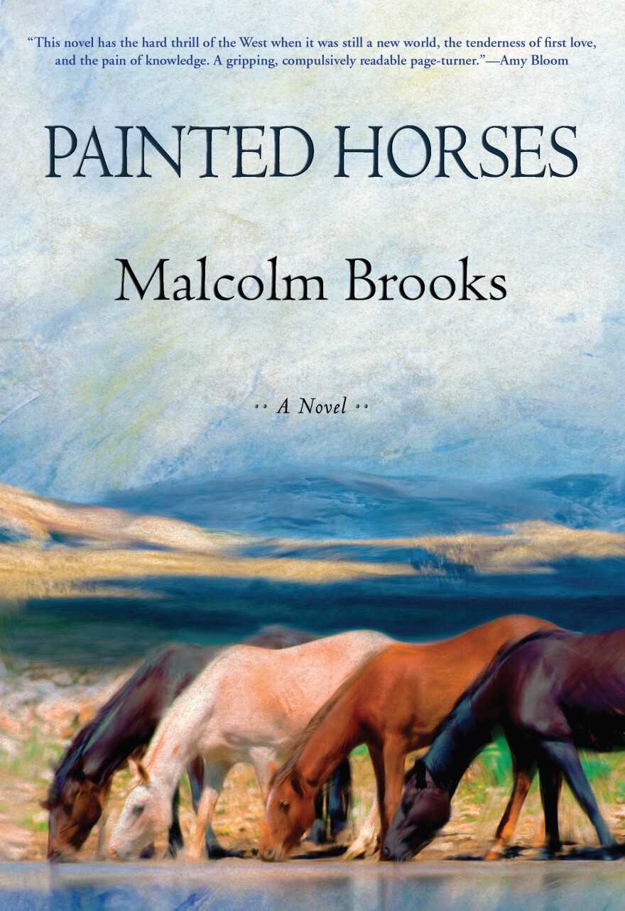 Painted Horses, a novel by Malcolm Brooks