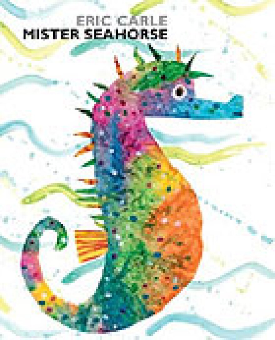 <I>Mister Seahorse,</I> by Eric Carle