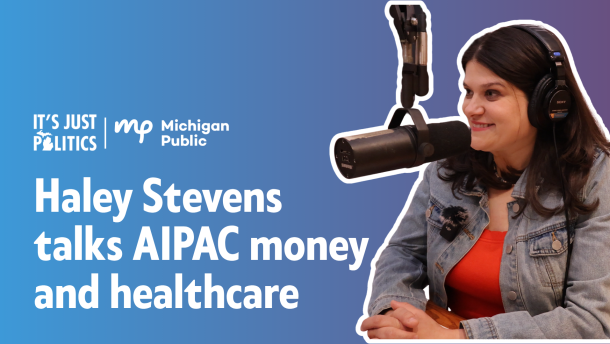 On the left of the image are the It's Just Politics and Michigan Public logos. Below them are the words "Haley Stevens talks AIPAC money and healthcare." To the right is a white outlined image of Haley Stevens in studio. Stevens is wearing headphones, a jean jacket and red shirt. The background is a gradient that goes from blue to purple.