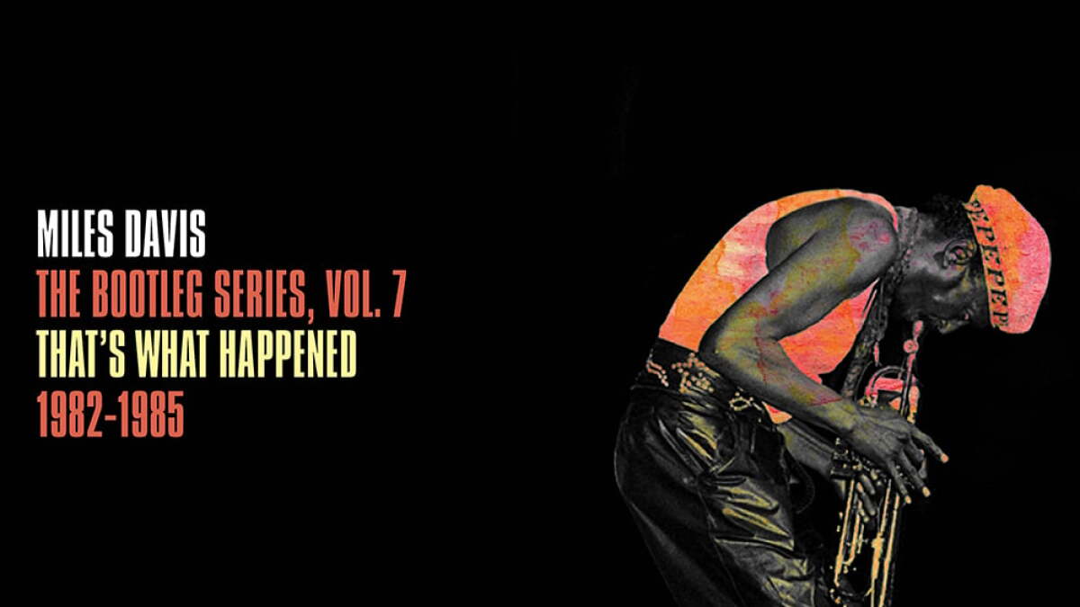 Last Call Review: Miles Davis – That's What Happened 1982-1985: The Bootleg Series Vol. 7 - Vimarsana News
