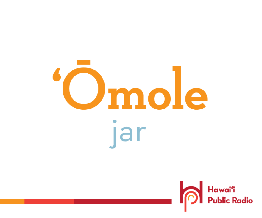 ʻŌmole is the Hawaiian word for jar, any kind of jar.
