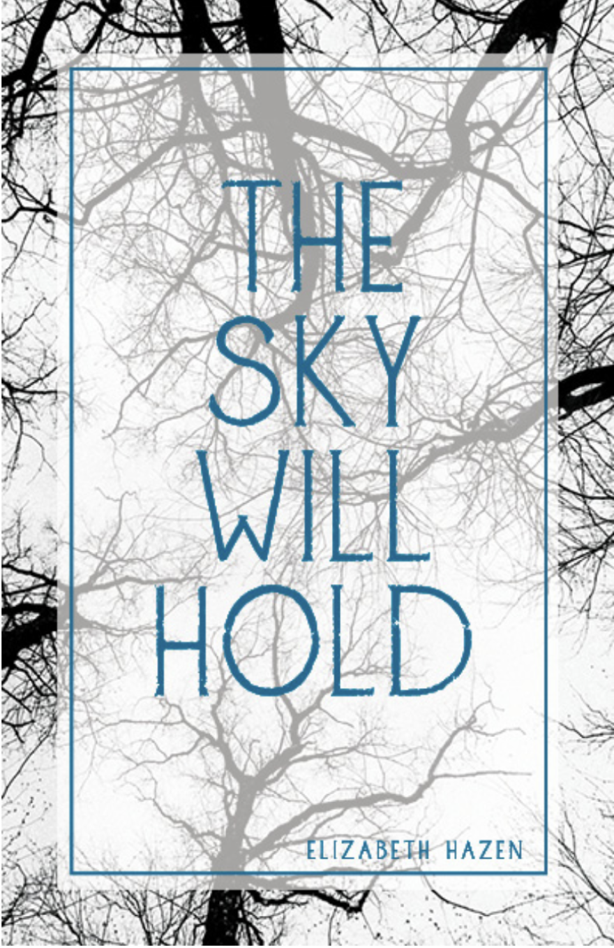 The Sky Will Hold by Elizabeth Hazen