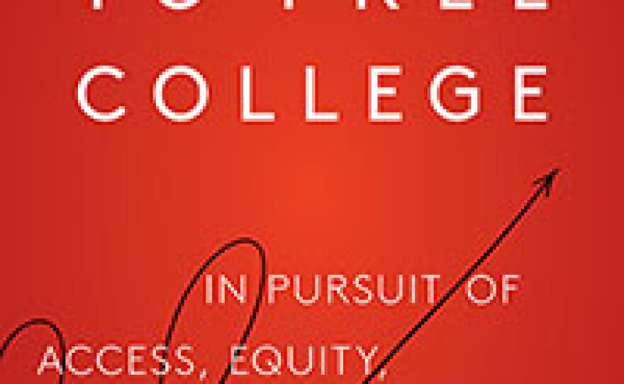 The Best Of Our Knowledge 1598 The Path To Free College Wamc