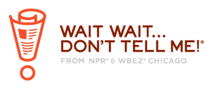 Wait Wait Don't Tell me