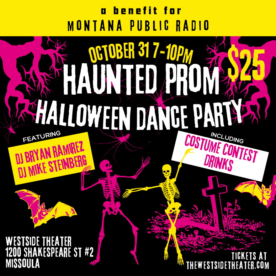 A graphic advertising the Haunted Prom Halloween Dance Party, Oct. 31, 7-10 p.m., a benefit for Montana Public Radio. Featuring DJs Bryan Ramirez and Mike Steinberg, including a costume contest and drinks. Westside Theater, 1200 Shakespeare St #2 in Missoula. Tickets at thewestsidetheater.com
