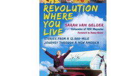 YES! Magazine Co-Founder Sarah van Gelder highlights the people across the country working to improve their communities.