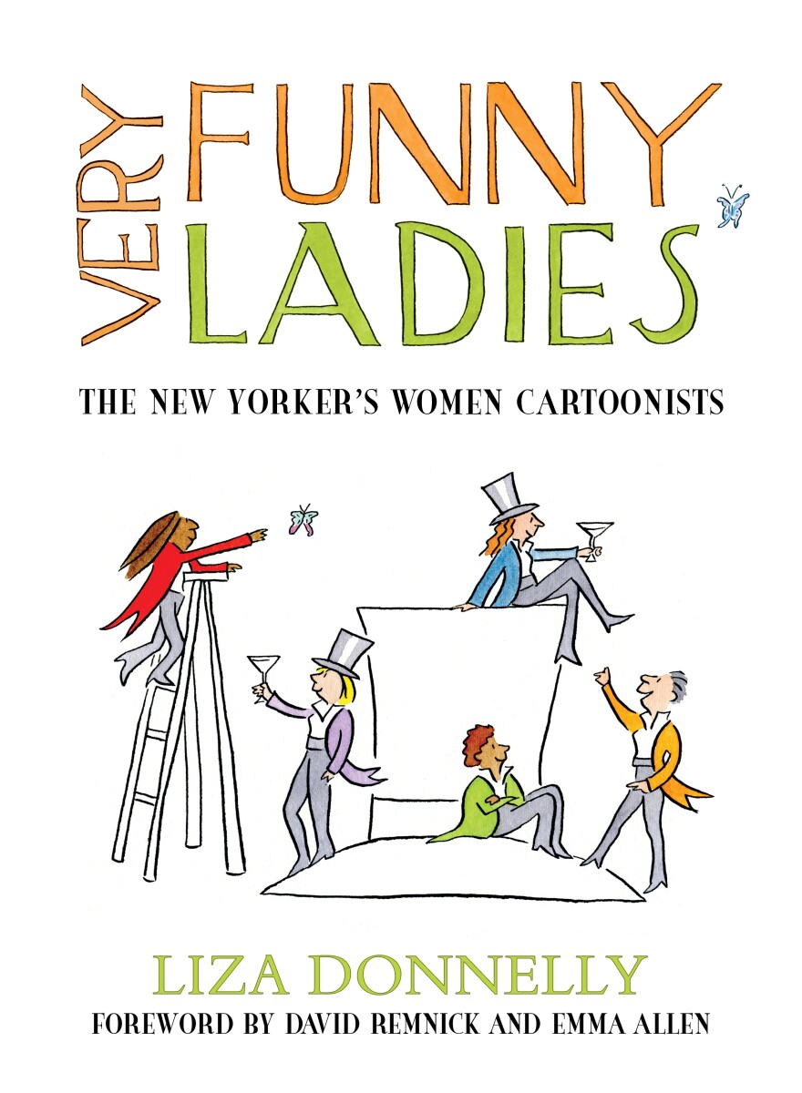 <em>Very Funny Ladies: The New Yorker's Women Cartoonists</em>, Liza Donnelly
