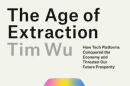 A book cover with the title "The Age of Extraction: How Tech Platforms Conquered the Economy and Threaten Our Future Prosperity" by author Tim Wu