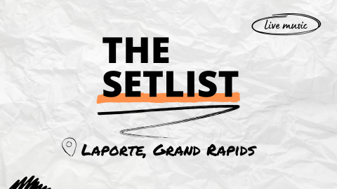 "The Setlist" and "Laporte, Grand Rapids" written over a crumpled paper background. 