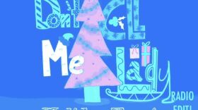 Don't Call Me Lady's new single "Holly Jolly Melancholy"