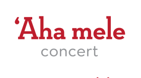 ʻAha mele means concert. ʻAha is a gathering, and mele is music. So ʻaha mele is a concert.
