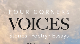 Four Corners Voices: Volume II, the regional writers anthology, features authors from across the Four Corners.