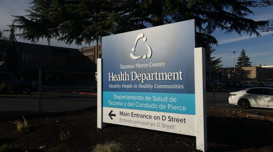 A sign in front of the Tacoma-Pierce County Health Department offices in Tacoma.